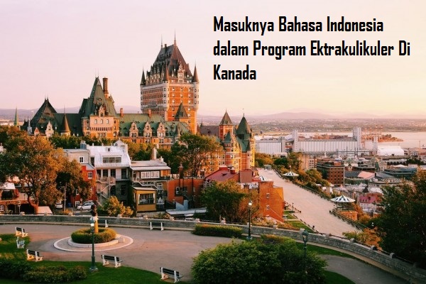 Masuknya Bahasa Indonesia  dalam Program Ektrakulikuler Di Kanada